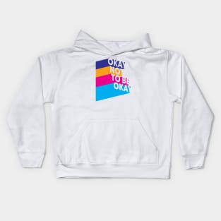 Quote: Okay Not To Be Okay Kids Hoodie